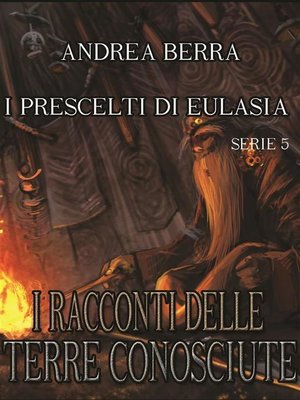 cover image of I racconti delle terre conosciute- I prescelti di Eulasia serie 5 (Sulla schiena del drago, Via da Debrandar)